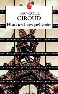 Histoires (presque) vraies - Françoise Giroud -  Le Livre de Poche - Livre