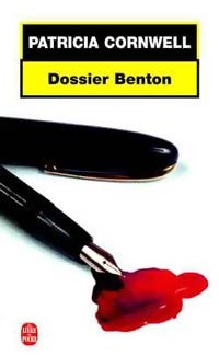 Livrenpoche : Dossier Benton - Patricia Daniels Cornwell - Livre