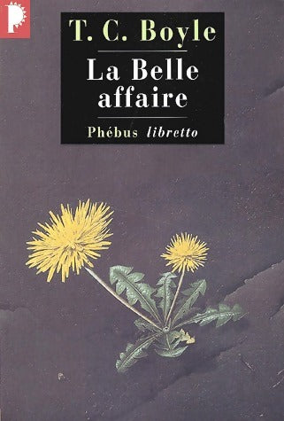 Livrenpoche : La belle affaire - Tom Coraghessan Boyle - Livre