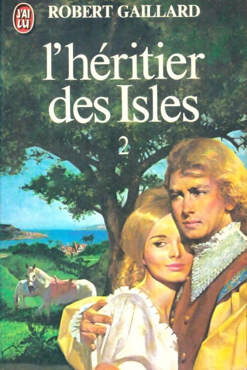Livrenpoche : L'héritier des Isles Tome II - Robert Gaillard - Livre