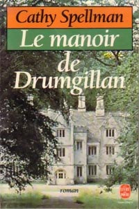 Livrenpoche : Le manoir de Drumgillan - Cathy Spellman - Livre