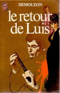 Le retour de Luis - Alain Demouzon -  J'ai Lu - Livre