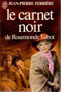 Livrenpoche : Le carnet noir de Rosemonde Talbot - Jean-Pierre Ferrière - Livre