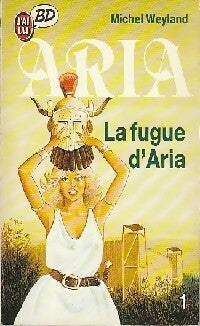 Livrenpoche : Aria Tome I : La fugue d'Aria - Weyland - Livre