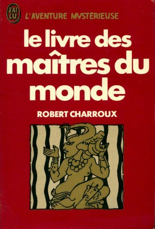 Livrenpoche : Le livre des maîtres du monde - Robert Charroux - Livre