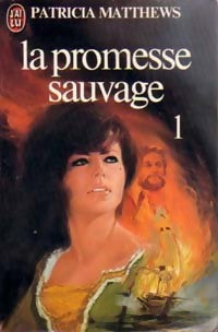 Livrenpoche : La promesse sauvage Tome I - Patricia Matthews - Livre