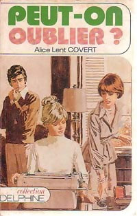 Livrenpoche : Peut-on oublier ? - Covert Alice Lent - Livre