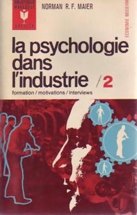 Livrenpoche : La psychologie dans l'industrie Tome II : Formation, motivations, interviews - Norman R.F. Maier - Livre