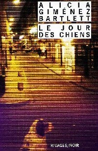 Livrenpoche : Le jour des chiens - Alicia G. Bartlett - Livre