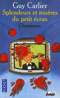 Livrenpoche : Splendeurs et misères du petit écran - Guy Carlier - Livre