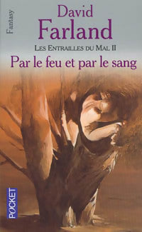 Livrenpoche : Les entrailles du mal Tome II : Par le feu et le sang - David Farland - Livre