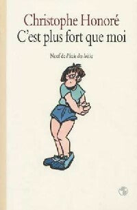 Livrenpoche : C'est plus fort que moi - Christophe Honoré - Livre