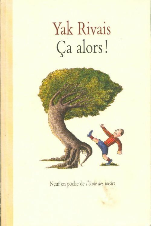 Livrenpoche : Ca alors ! - Yak Rivais - Livre