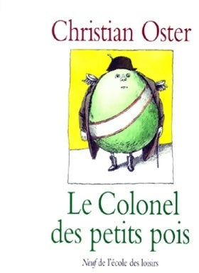 Le colonel des petits pois - Christian Oster -  Neuf - Livre