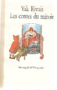 Livrenpoche : Les contes du miroir - Yak Rivais - Livre