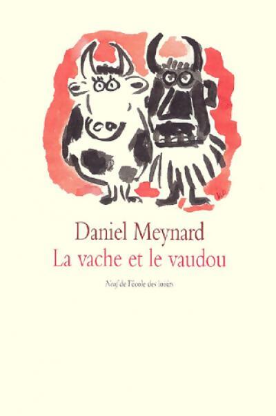 Livrenpoche : La vache et le vaudou - Daniel Meynard - Livre