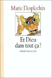Livrenpoche : Et Dieu dans tout ça ? - Marie Desplechin - Livre