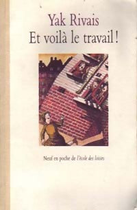 Livrenpoche : Et voilà le travail ! - Yak Rivais - Livre