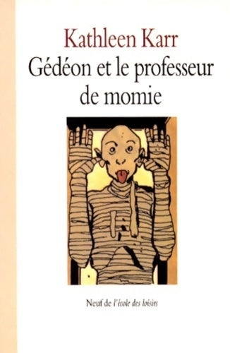 Livrenpoche : Gédéon et le professeur de momies - Kathleen Karr - Livre