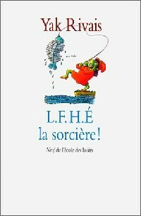 Livrenpoche : L.F.H.E. la sorcière ! - Yak Rivais - Livre