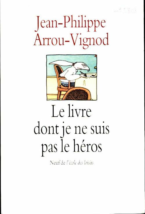 Livrenpoche : Le livre dont je ne suis pas le héros - Jean-Philippe Arrou-Vignod - Livre