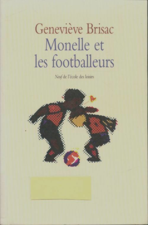 Livrenpoche : Monelle et les footballeurs - Geneviève Brisac - Livre