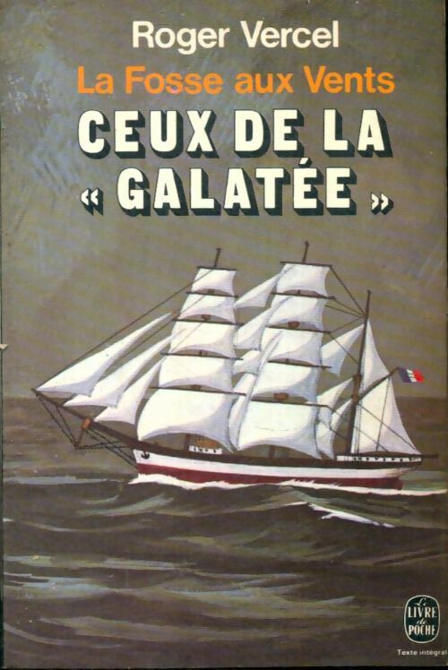 Livrenpoche : La fosse aux Vents Tome I : Ceux de la Galatée - Roger Vercel - Livre