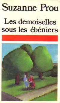 Livrenpoche : Les demoiselles sous les ébéniers - Suzanne Prou - Livre