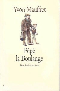 Livrenpoche : Pépé la boulange - Yvon Mauffret - Livre