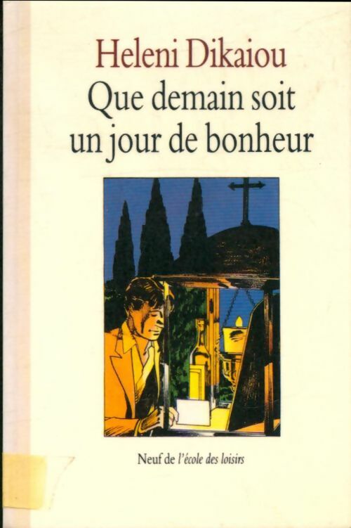 Livrenpoche : Que demain soit un jour de bonheur - Héléni Dikaiou, Marie-Christine Anastassiadi - Livre