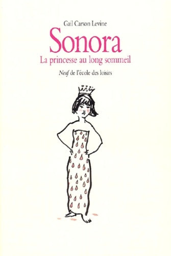 Livrenpoche : Sonora, la princesse au long sommeil - Gail Carson Levine - Livre