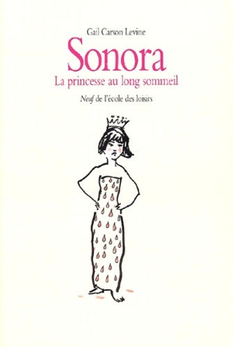 Sonora, la princesse au long sommeil - Gail Carson Levine -  Neuf - Livre