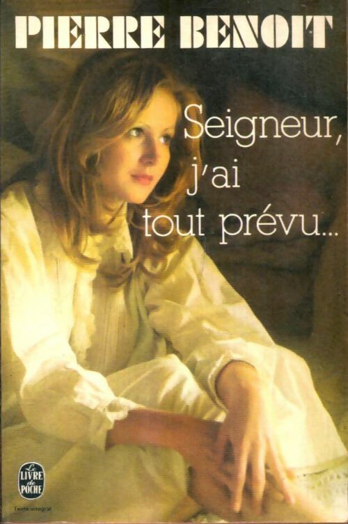 Livrenpoche : Seigneur, j'ai tout prévu... - Pierre Benoit - Livre
