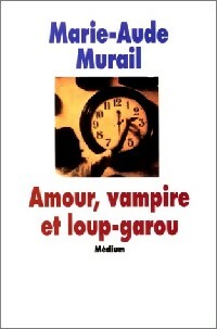 Livrenpoche : Amour, vampire et loup-garou - Marie-Aude Murail - Livre