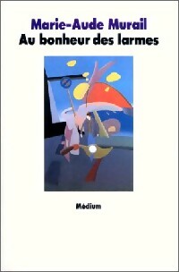 Livrenpoche : Au bonheur des larmes - Marie-Aude Murail - Livre