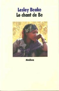 Livrenpoche : Le chant de Be - Lesley Beake - Livre