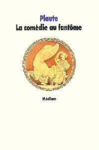 Livrenpoche : La comédie au fantôme - Plaute - Livre