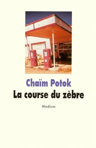 La course du zèbre - Chaïm Potok -  Médium - Livre