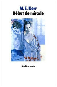 Livrenpoche : Début de miracle - M.E. Kerr - Livre