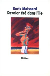 Livrenpoche : Dernier été dans l'île - Boris Moissard - Livre