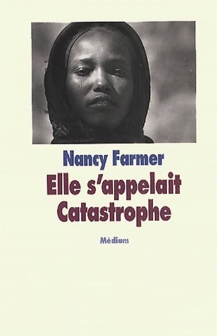 Livrenpoche : Elle s'appelait Catastrophe - Nancy Farmer - Livre