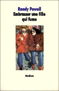 Livrenpoche : Embrasser une fille qui fume - Randy Powell - Livre