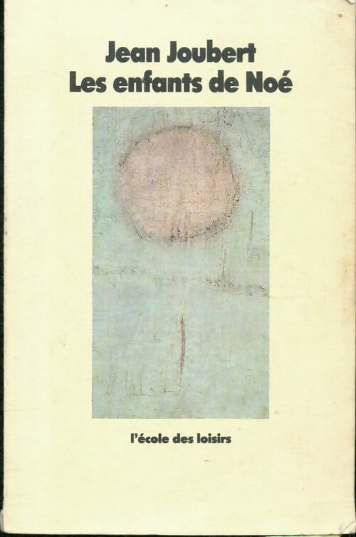 Livrenpoche : Les enfants de Noé - Jean Joubert - Livre