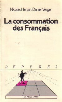 Livrenpoche : La consommation des français - Nicolas Herpin, Daniel Verger - Livre