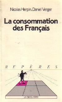 La consommation des français - Nicolas Herpin ; Daniel Verger -  Repères - Livre