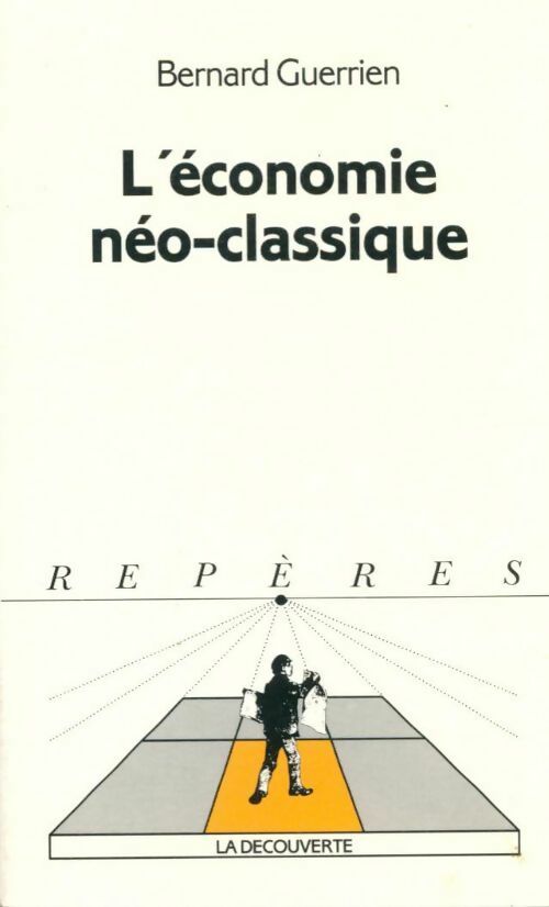 Livrenpoche : L'économie néo-classique - Bernard Guerrien - Livre