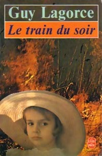 Le train du soir - Guy Lagorce -  Le Livre de Poche - Livre