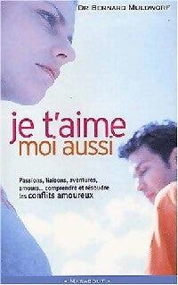 Livrenpoche : Je t'aime, moi aussi - Bernard Muldorf - Livre
