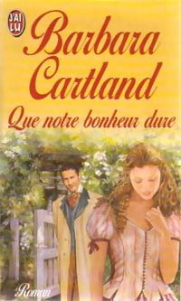 Que notre bonheur dure - Barbara Cartland - Livre