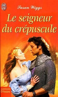 Livrenpoche : Le seigneur du crépuscule - Susan Wiggs - Livre